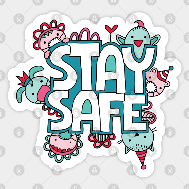 Stay Safe Covid19 Design Sticker TeePublic